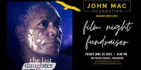 John Mac Foundation: Charity Film Night Fundraiser (The Last Daughter) primary image