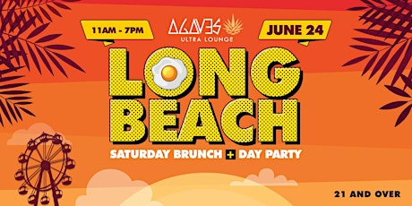 LONG BEACH! SATURDAY BRUNCH + DAY PARTY