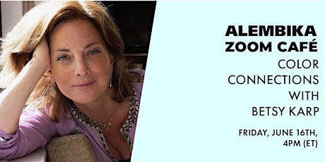 ALEMBIKA ZOOM CAFE: Color  Connections  with  Betsy Karp