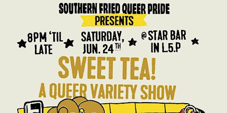 SWEET TEA! A Queer Variety Show