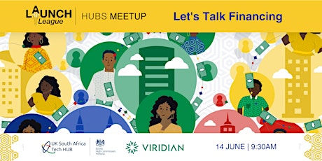 UK-SA Tech Hub Launch League Hub Meetup:  Let's Talk Financing