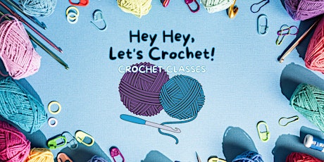 Primaire afbeelding van Hey Hey, Let's Crochet! - Crochet Course: BEGINNERS (Tuesdays)_T3