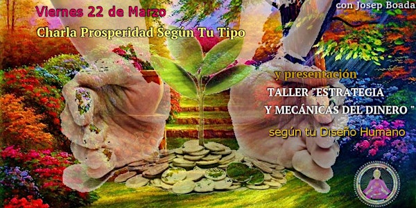 CHARLA PROSPERIDAD Y DINERO, VIVE TU TIPO Y PRESENTACIÓN DEL TALLER "ESTRATEGIA Y MECÁNICAS DEL DINERO "