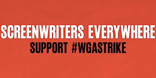 Global Day of Solidarity in support of the Writers Guild of America primary image