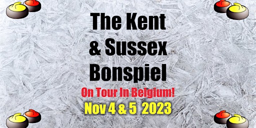 Kent & Sussex Bonspiel - Nov 4/5 2023 - IN BELGIUM primary image