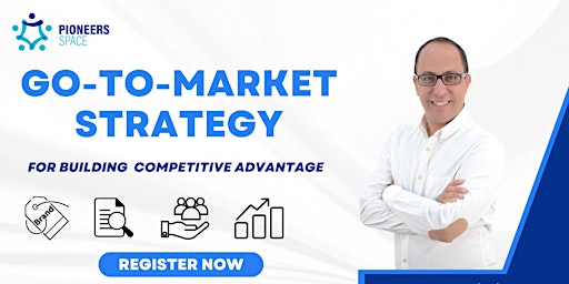 Go-To-Market Strategy for Building Competitive Advantage primary image