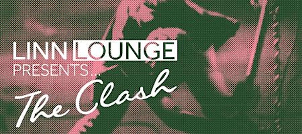 Linn Lounge presents The Clash