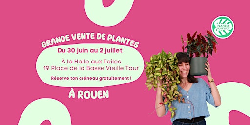 Grande Vente de Plantes - Rouen