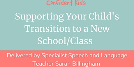 Supporting Your Child's Transition to a New School/Class