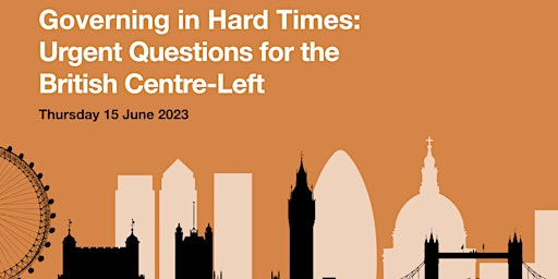 Imagem principal de Governing in Hard Times: Urgent Questions for the British Centre-Left