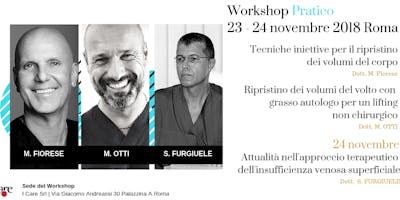3° Workshop in: Tecniche iniettive del viso e del corpo - Attualità nell'approccio terapeutico dell'insufficienza venosa superficiale 3° Workshop in: Tecniche iniettive del viso e del corpo - Attualità nell'approccio terapeutico dell'insufficienza venosa superficiale