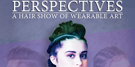  "Perspectives" A Hair Show of Wearable Art primary image