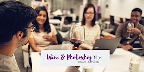 Wine & Photoshop Nite with Ana Shahnovich primary image