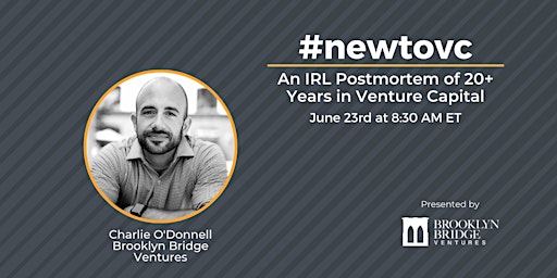 #newtovc: An IRL Postmortem of 20+ Years in Venture Capital primary image