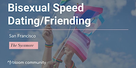 Bisexual  Speed Dating/Friending San Francisco