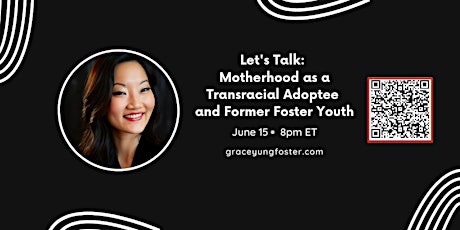Let's Talk: Motherhood as a Transracial Adoptee and Former Foster Youth