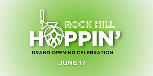 Hoppin' Rock Hill Grand Opening Celebration primary image