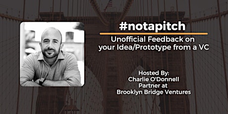 #notapitch: Unofficial Feedback on your Idea/Prototype from a VC