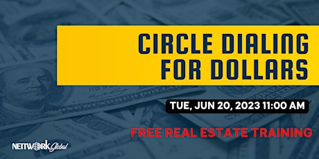 Circle Dialing for Dollars - FREE - IN PERSON Real Estate Training