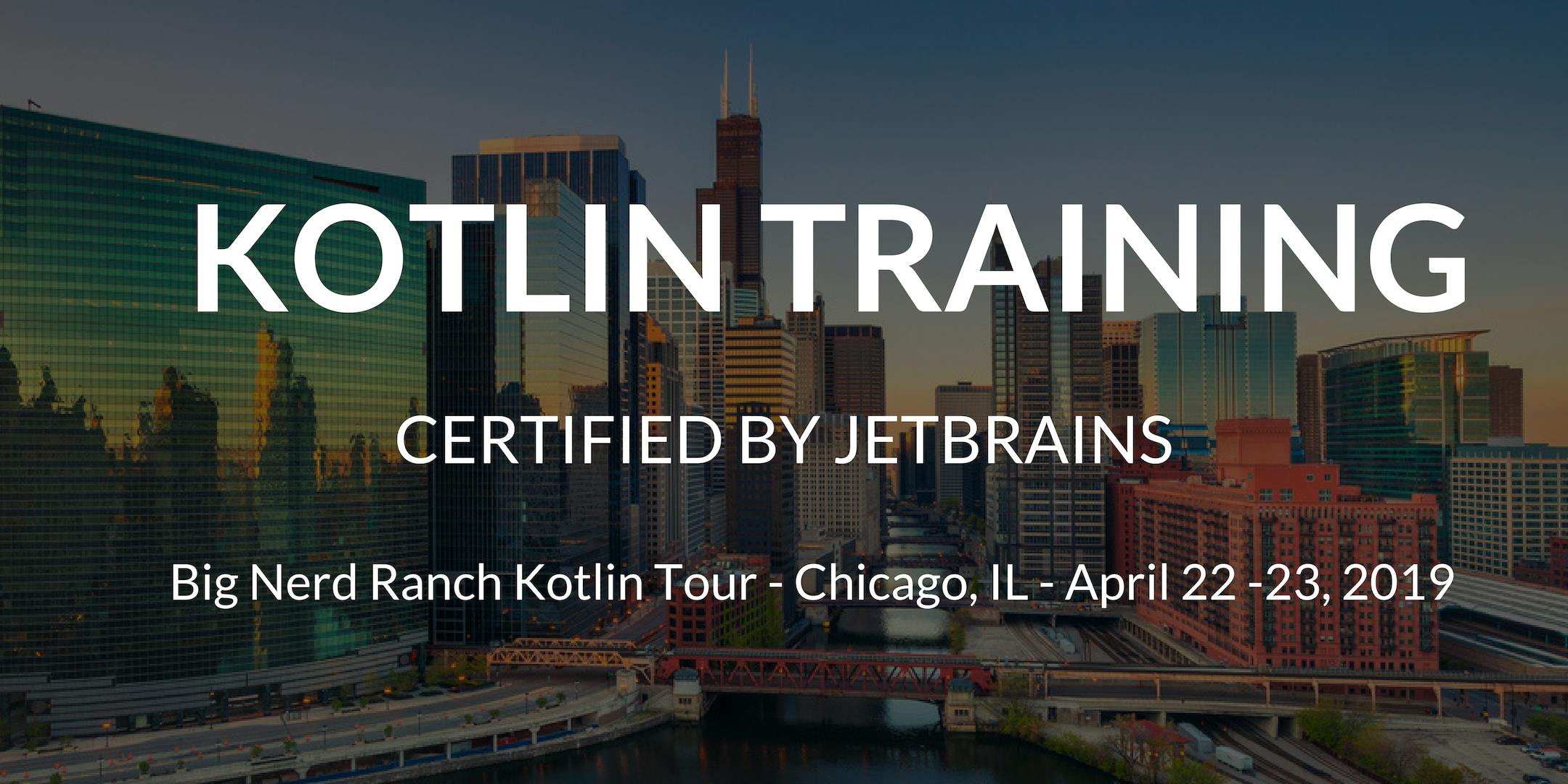 2019 Kotlin Certified: 2-day training by Big Nerd Ranch (Chicago, IL)