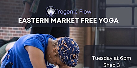 FREE Yoga at Eastern Market in partnership with Eastern Market Corporation