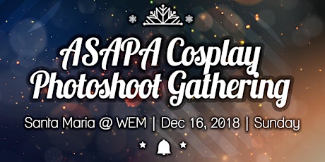 Hauptbild für ASAPA Cosplay Photo Shoot Gathering - Santa Maria at WEM Edition