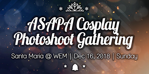 ASAPA Cosplay Photo Shoot Gathering - Santa Maria at WEM Edition