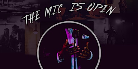 The Mic is Open