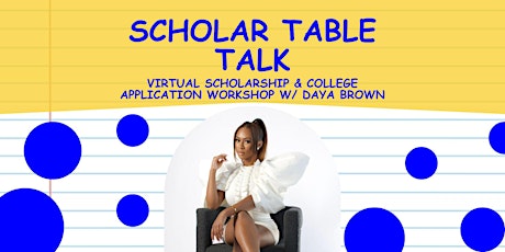 Scholar Table Talk | Virtual Scholarship & College Application Workshop