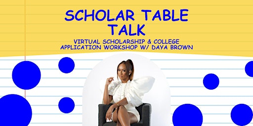 Scholar Table Talk | Virtual Scholarship & College Application Workshop primary image