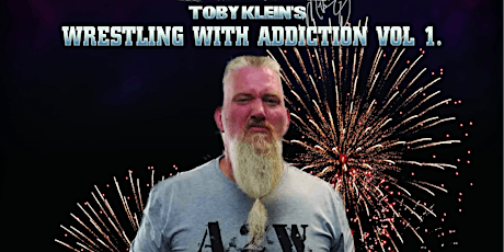 A2W Presents: Toby Klein's Wrestling w/ Addiction