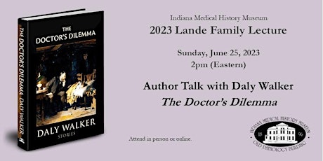 Hauptbild für 2023 Lande Family Lecture: Daly Walker, MD on his book The Doctor's Dilemma