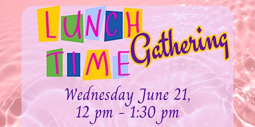R.S.S. Lunchtime Gathering 6/21/23 primary image