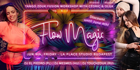 FLOW MAGIC | Tango Zouk Fusion + Zouk Class  with Cédric&Olga + ZOUK PARTY