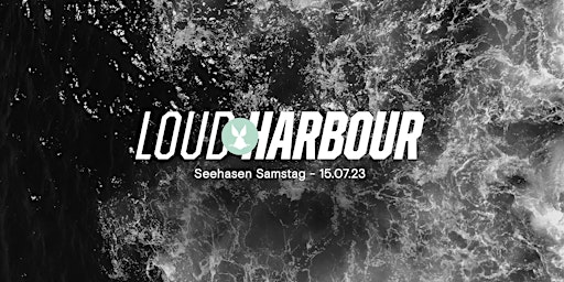 Hauptbild für LOUD HARBOUR - Seehasenfest 2023