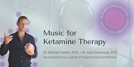 Music for Ketamine Therapy Research Presentation and Roundtable Discussion