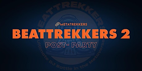MetaTrekkers Presents: BeatTrekkers 2 Post-Party Week 4