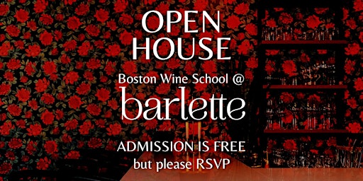 OPEN HOUSE! Boston Wine School @ Barlette primary image