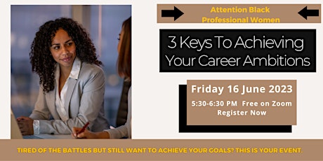 Black Women Professionals: 3 Keys To Achieving Your Career Ambitions