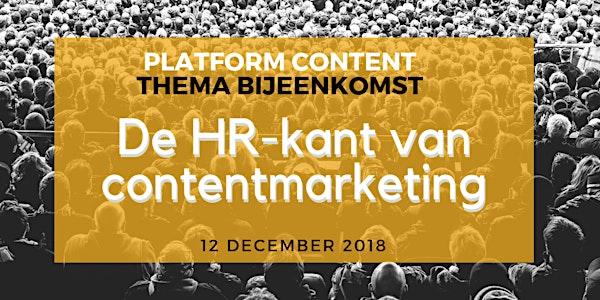 Platform Content themabijeenkomst "De HR-kant van contentmarketing"