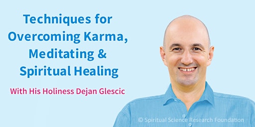 Techniques for Overcoming Karma, Meditating & Spiritual Healing primary image