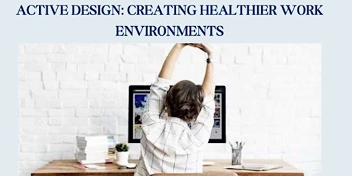 Image principale de Active Design: Creating Healthier Work Environments CEU