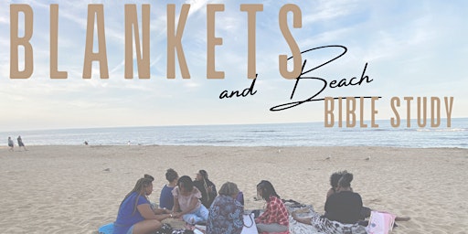 Primaire afbeelding van Blankets & Beach Bible Study