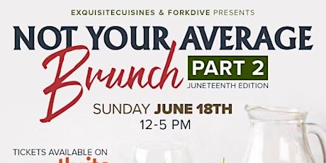 Not Your Average Brunch: Juneteenth Edition!