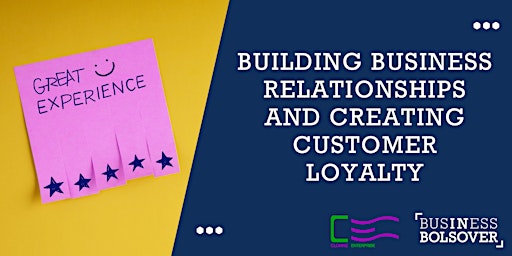 Image principale de Building Business Relationships & Creating Customer Loyalty