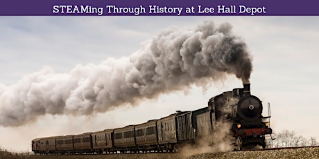 Imagen principal de STEAMing Through History at Lee Hall Depot: A Morning Just for Kids!