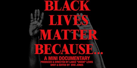Black Lives Matter Because.. Private screening
