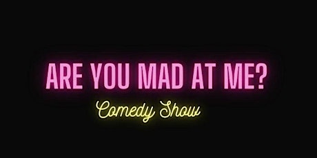 Are You Mad At Me? Exclusive Comedy Show in NYC's Historic St. Marks Pl!