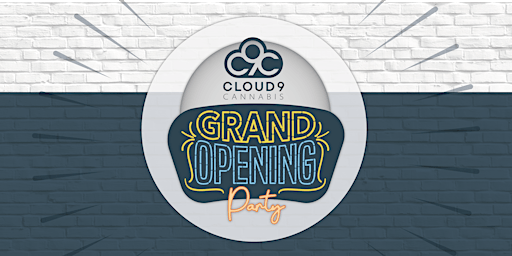 Primaire afbeelding van Cloud 9 Cannabis | Grand Opening Party!