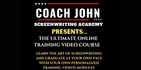 Coach John Screenwriting Academy Presents: The Online Training Video Course